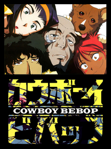 Cowboy Bebop | Ковбой Бибоп