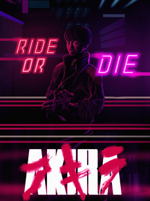 Akira - Ride Or Die | Акира