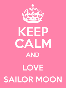Sailor Moon - Keep Calm | Сейлор Мун