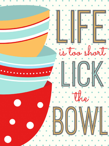 Kitchen (Коллекция Постеров) - Life, Lick. Bowl | Кухня