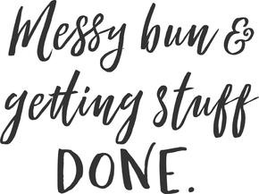 Motivation | Messy Bun getting Stuff Done Motivation | Messy Bun getting Stuff Done