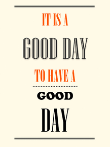 Motivation | It is a Good Day to have a Good Day Motivation | It is a Good Day to have a Good Day