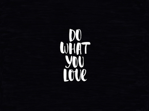 Motivation | Надпись | Do what you love Motivation | Надпись | Do what you love