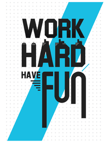 Motivation | Work Hard, Have Fun