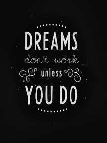 Motivation | Dreams don't Work, unless You Do