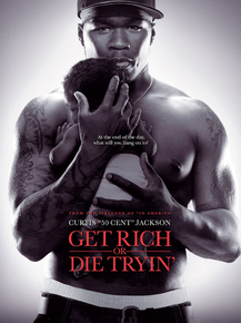 Get Rich or Die Tryin | Разбогатей или сдохни Get Rich or Die Tryin | Разбогатей или сдохни