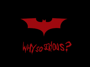 Batman: Why so serious? | Бэтмен