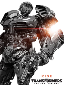 Transformers: The Last Knight | Rise | Трансформеры Transformers: The Last Knight | Rise | Трансформеры
