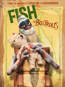 The Boxtrolls - Fish (Коллекция постеров) | Семейка монстров