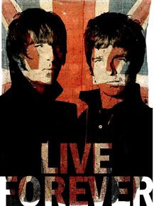 Oasis: Live Forever | Оазис