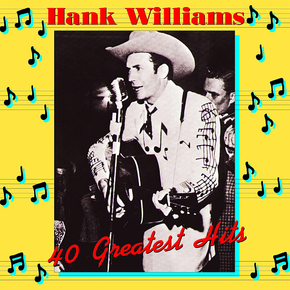 Hank Williams - 40 Greatest Hits | Хэнк Уильямс