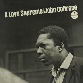 John Coltrane - A Love Supreme | Джон Колтрейн