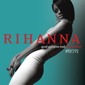Rihana - Good Girl Gone Bad Reloaded | Рианна