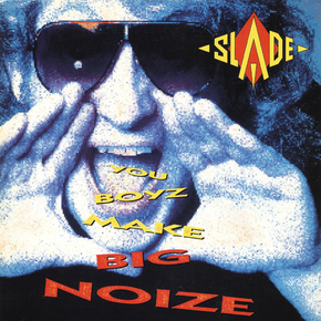 Slade - You Boyz Make Big Noize | Слейд