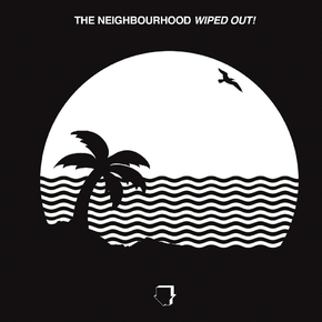 The Neighbourhood - Wiped Out