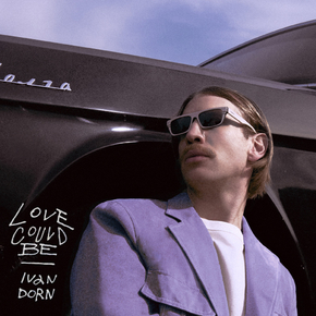 Dorn Ivan - Love Could Be | Иван Дорн