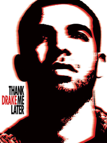 Drake: Thank me later | Дрейк