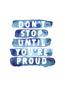 Don't stop until you're proud | Не останавливайся, пока не будешь гордиться