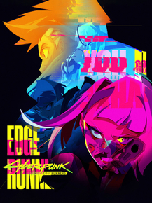 Cyberpunk: Edgerunners | Киберпанк: Бегущие по краю Cyberpunk: Edgerunners | Киберпанк: Бегущие по краю
