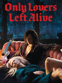 Only Lovers Left Alive | Выживут только любовники