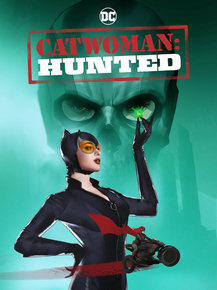 Catwoman: Hunted | Женщина-кошка Catwoman: Hunted | Женщина-кошка