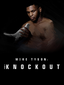 Mike Tyson - The Knockout | Майк Тайсон