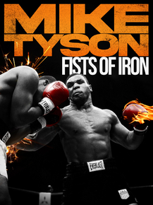 Mike Tyson - Fist of Iron | Майк Тайсон
