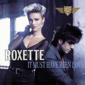 Roxette - It Must Have Been Love | Роксэт