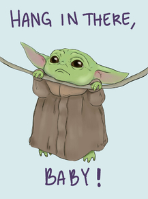Hang in there Baby! Hang in there Baby!