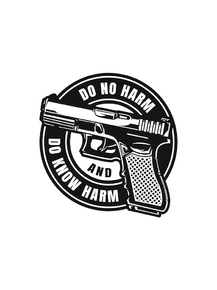 Оружие (Коллекция постеров №1) - Do No Harm Do Know Harm