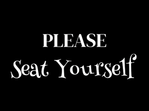 Please Seat Yourself
