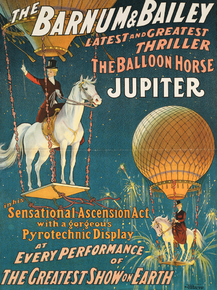 The Barnum & Bailey latest and greatest thriller the balloon horse Jupiter