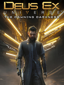 Deus Ex Universe - The Dawning Darkness