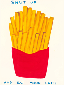David Shrigley - Shut Up And Eat Your Fries | Дэвид Шригли