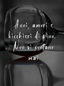 Anni, amori e bicchieri di vino, nun se contano mai