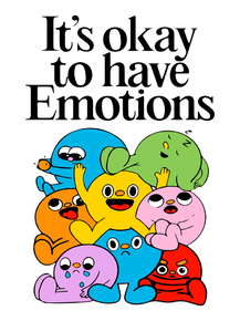 It's okay to have Emotions It's okay to have Emotions