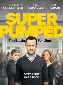 Super Pumped: The Battle for Uber | На взводе: Битва за Uber
