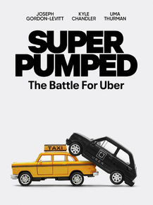 Super Pumped: The Battle for Uber | На взводе: Битва за Uber