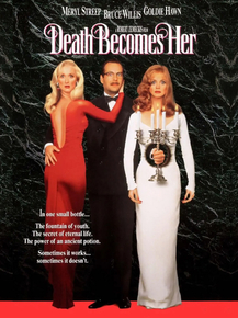 Death Becomes Her | Смерть ей к лицу, 1992