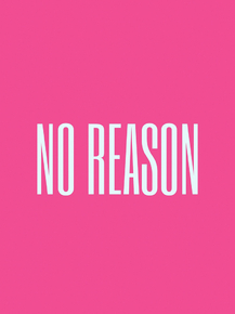 No Reason No Reason