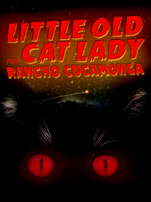 Little old cat lady from rancho cucamonga