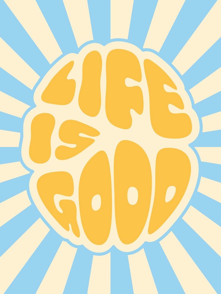 Life Is Good