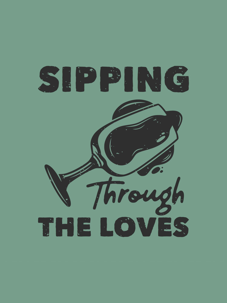 Sipping Through The Loves